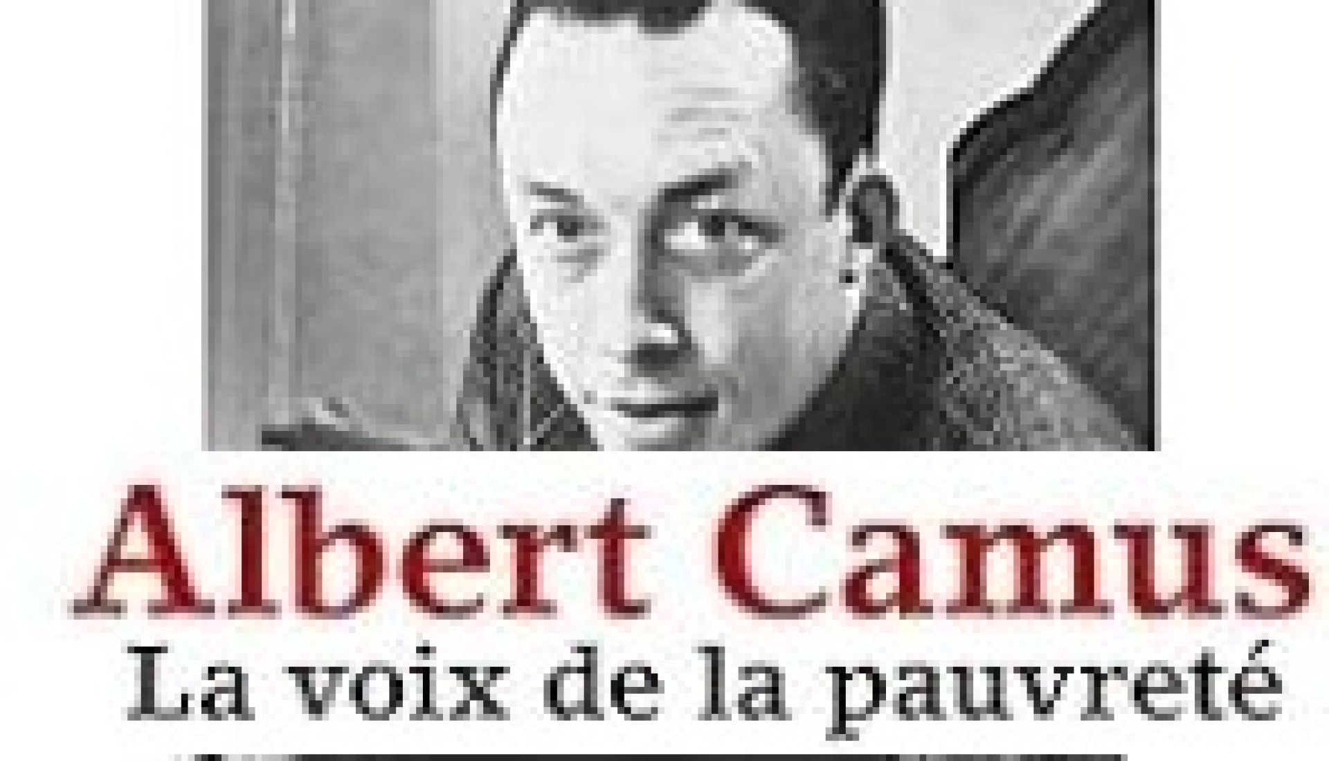 Conférence : Albert Camus, la voix de la pauvreté